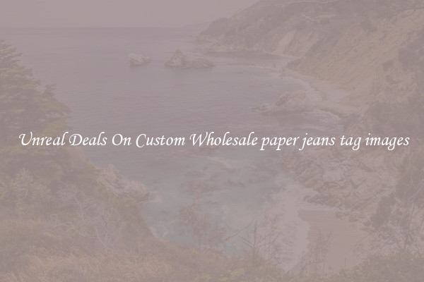 Unreal Deals On Custom Wholesale paper jeans tag images