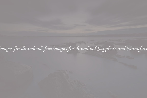 free images for download, free images for download Suppliers and Manufacturers
