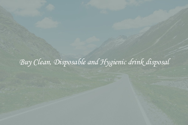 Buy Clean, Disposable and Hygienic drink disposal