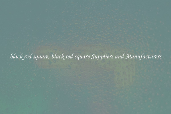 black red square, black red square Suppliers and Manufacturers