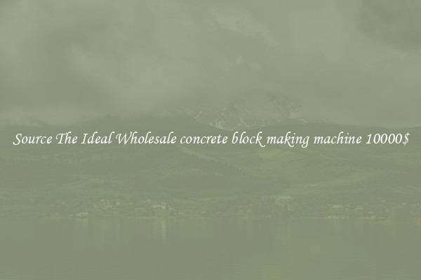 Source The Ideal Wholesale concrete block making machine 10000$