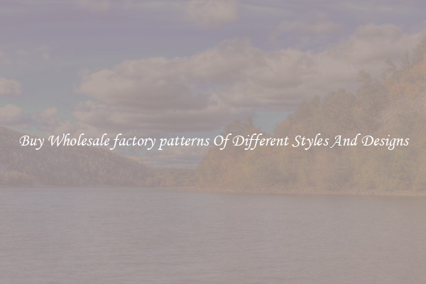 Buy Wholesale factory patterns Of Different Styles And Designs