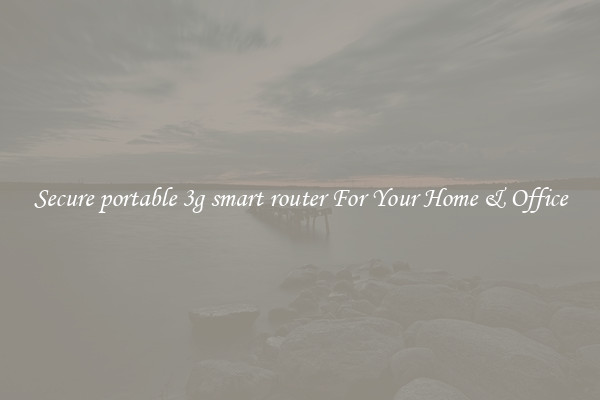 Secure portable 3g smart router For Your Home & Office