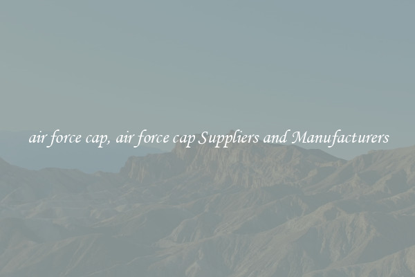 air force cap, air force cap Suppliers and Manufacturers