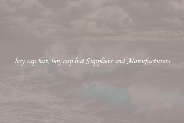 boy cap hat, boy cap hat Suppliers and Manufacturers