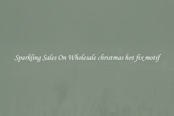 Sparkling Sales On Wholesale christmas hot fix motif