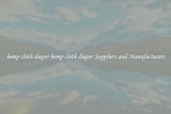 hemp cloth diaper hemp cloth diaper Suppliers and Manufacturers