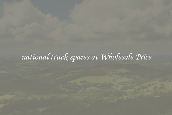 national truck spares at Wholesale Price