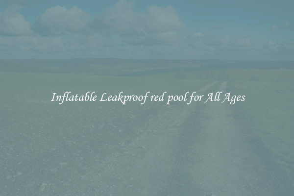 Inflatable Leakproof red pool for All Ages