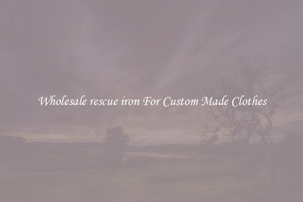 Wholesale rescue iron For Custom Made Clothes