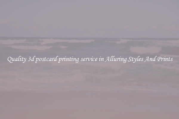 Quality 3d postcard printing service in Alluring Styles And Prints