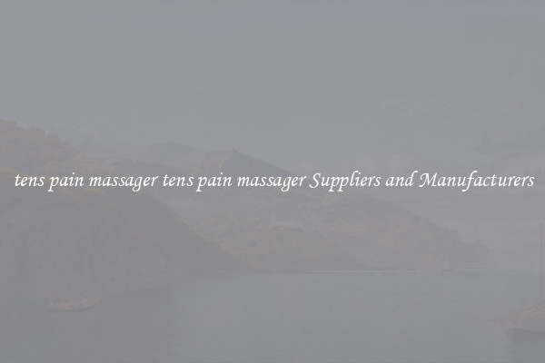 tens pain massager tens pain massager Suppliers and Manufacturers