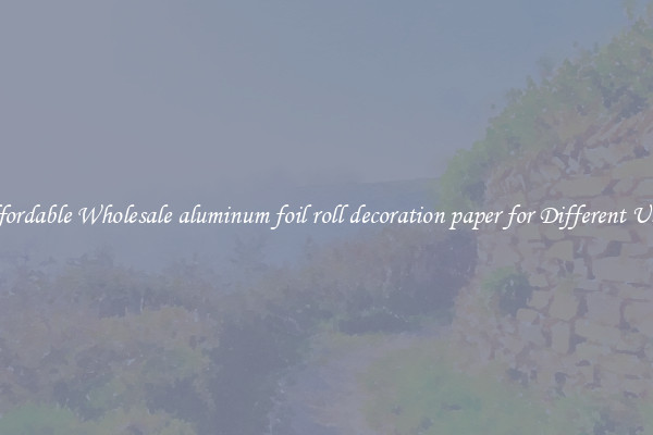 Affordable Wholesale aluminum foil roll decoration paper for Different Uses 